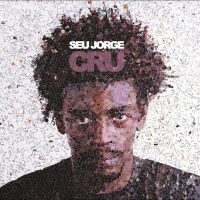 Seu Jorge? - Cru (20Th Anniversary Edition) in the group CD / Upcoming releases / Pop-Rock at Bengans Skivbutik AB (5560209)