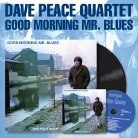 Peace Dave Quartet - Good Morning Mr. Blues in the group OUR PICKS / Friday Releases / Friday the 15th of november 2024 at Bengans Skivbutik AB (5560223)