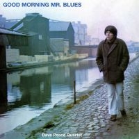 Peace Dave Quartet - Good Morning Mr. Blues (Vinyl Lp) in the group VINYL / Upcoming releases / Blues at Bengans Skivbutik AB (5560224)