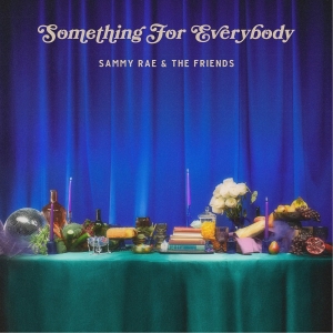 Sammy Rae & The Friends - Something For Everybody in the group OUR PICKS / Friday Releases / Friday the 20th of september 2024 at Bengans Skivbutik AB (5560365)