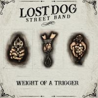 Lost Dog Street Band - Weight Of A Trigger in the group VINYL / Upcoming releases / Country at Bengans Skivbutik AB (5560404)