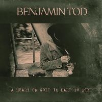 Tod Benjamin - A Heart Of Gold Is Hard To Find in the group VINYL / Upcoming releases / Country at Bengans Skivbutik AB (5560405)