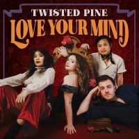 Twisted Pine - Love Your Mind in the group OUR PICKS / Friday Releases / Friday the 18th of october 2024 at Bengans Skivbutik AB (5560616)