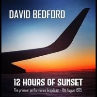 Bedford David - 12 Hours Of Sunset in the group OUR PICKS / Friday Releases / Friday the 6th of september 2024 at Bengans Skivbutik AB (5560843)