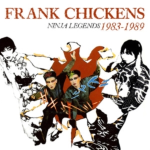 Frank Chickens - Ninja Legends 1983-1989 in the group OUR PICKS / Friday Releases / Friday the 18th of october 2024 at Bengans Skivbutik AB (5561144)