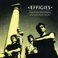 Effigies The - For Ever Grounded (40Th Anniversary in the group OUR PICKS / Friday Releases / Friday the 29th november 2024 at Bengans Skivbutik AB (5561187)