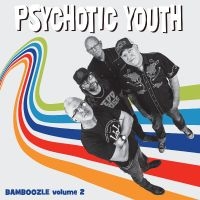 Psychotic Youth - Bamboozle Volume 2 in the group VINYL / Upcoming releases / Pop-Rock,Svensk Musik at Bengans Skivbutik AB (5561198)