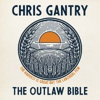 Chris Gantry - The Outlaw Bible in the group OUR PICKS / Friday Releases / Friday the 6th of september 2024 at Bengans Skivbutik AB (5561223)