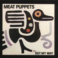 Meat Puppets - Out My Way in the group OUR PICKS / Friday Releases / Friday the 13th of september 2024 at Bengans Skivbutik AB (5561555)