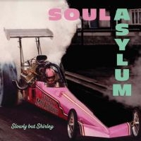 Soul Asylum - Slowly But Shirley in the group OUR PICKS / Friday Releases / Friday the 25th october 2024 at Bengans Skivbutik AB (5561568)