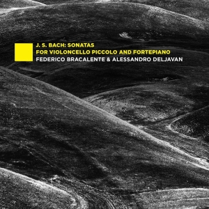 Federico Bracalente & Alessandro Deljavan - J.S. Bach: Sonatas For Violoncello Piccolo And Fortepiano in the group OTHER / Övrigt / at Bengans Skivbutik AB (5561660)