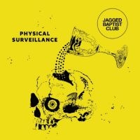 Jagged Baptist Club - Physical Surveillance in the group OUR PICKS / Friday Releases / Friday the 15th of november 2024 at Bengans Skivbutik AB (5561689)