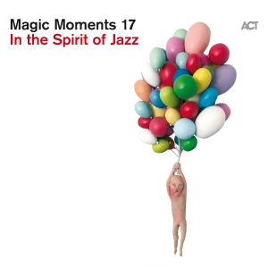 Various Artists - Magic Moments 17 - In The Spirit Of in the group CD / Upcoming releases / Jazz at Bengans Skivbutik AB (5562146)