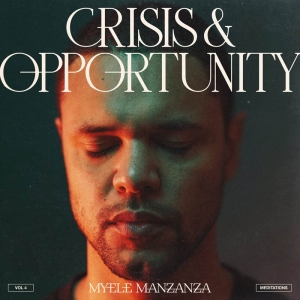 Myele Manzanza - Crisis & Opportunity Vol. 4: Meditations in the group OTHER / Övrigt / at Bengans Skivbutik AB (5562181)