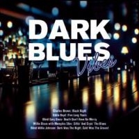 Vartious Artists - Dark Blues Vibes in the group OUR PICKS / Friday Releases / Friday the 6th of september 2024 at Bengans Skivbutik AB (5562197)