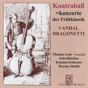 Vanhal/Dragonetti - Concertos For Double Bass By Vanhal in the group CD / Klassiskt at Bengans Skivbutik AB (5562281)