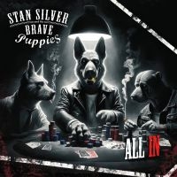 Stan Silver And The Brave Puppies - All In in the group OUR PICKS / Friday Releases / Friday the 4th of october 2024 at Bengans Skivbutik AB (5562382)