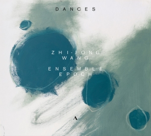 Zhi-Jong Wang Ensemble Epoch - Dances in the group CD / Upcoming releases / Classical at Bengans Skivbutik AB (5562614)