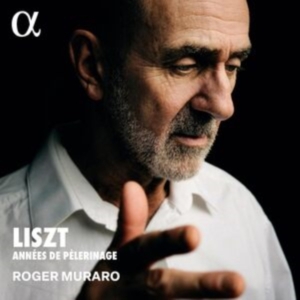 Roger Muraro - Liszt: Années De Pèlerinage in the group OUR PICKS / Friday Releases / Friday the 4th of october 2024 at Bengans Skivbutik AB (5562623)