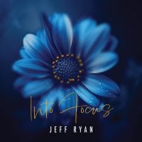 Ryan Jeff - Into Focus in the group CD / Upcoming releases / Jazz at Bengans Skivbutik AB (5562652)