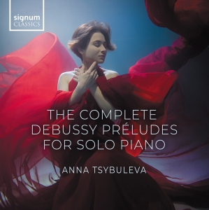 Anna Tsybuleva - Debussy: The Complete Preludes For in the group CD / Upcoming releases / Classical at Bengans Skivbutik AB (5562960)