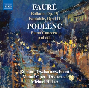 Romain Descharmes Malmö Opera Orch - Faure & Poulenc: Works For Piano & in the group CD / Upcoming releases / Classical at Bengans Skivbutik AB (5563082)