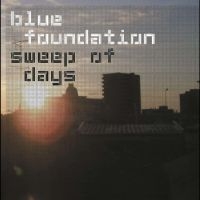 Blue Foundation - Sweep Of Days (Remaster) in the group OUR PICKS / Friday Releases / Friday the 20th of september 2024 at Bengans Skivbutik AB (5563099)