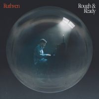 Ruthven - Rough And Ready in the group OUR PICKS / Friday Releases / Friday the 25th october 2024 at Bengans Skivbutik AB (5563464)