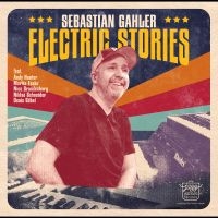 Gahler Sebastian - Electric Stories in the group CD / Upcoming releases / Jazz at Bengans Skivbutik AB (5563707)