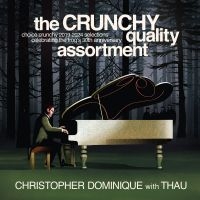 Christopher Dominique Thau - The Crunchy Quality Assortment in the group OUR PICKS / Friday Releases / Friday the 6th of september 2024 at Bengans Skivbutik AB (5563759)