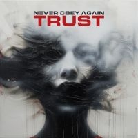 Never Obey Again - Trust (Digipack) in the group OUR PICKS / Friday Releases / Friday the 15th of november 2024 at Bengans Skivbutik AB (5563779)