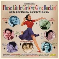 Various - These Little Girls?Ve Gone Rockin? in the group OUR PICKS / Friday Releases / Friday the 13th of september 2024 at Bengans Skivbutik AB (5564046)