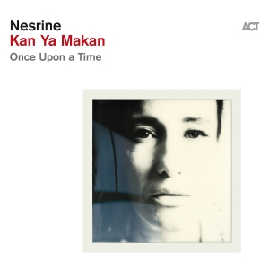 Nesrine - Kan Ya Makan - Once Upon A Time in the group CD / Upcoming releases / Jazz at Bengans Skivbutik AB (5564437)