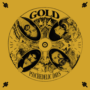 Gold (Guldfärgad Vinyl) - Psychedelic Days in the group VINYL / Upcoming releases / Pop-Rock at Bengans Skivbutik AB (5564480)