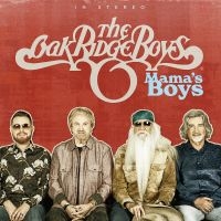 Oak Ridge Boys The - Mama's Boys in the group OUR PICKS / Friday Releases / Friday the 8th of november 2024 at Bengans Skivbutik AB (5564681)