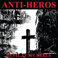 Anti-Heros - Devil At My Heels in the group VINYL / Upcoming releases / Pop-Rock at Bengans Skivbutik AB (5564904)