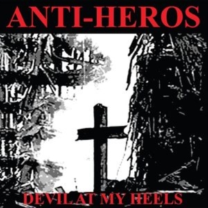 Anti-Heros - Devil At My Heels in the group OUR PICKS / Friday Releases / Friday the 18th of october 2024 at Bengans Skivbutik AB (5564904)