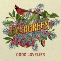 Good Lovelies - Evergreen (Peppermint Green Vinyl) in the group VINYL / Upcoming releases / Pop-Rock at Bengans Skivbutik AB (5564928)