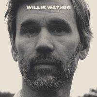 Watson Willie - Willie Watson in the group OUR PICKS / Friday Releases / Friday the 13th of september 2024 at Bengans Skivbutik AB (5564946)