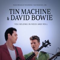 Tin Machine - You Belong In Rock And Roll in the group OUR PICKS / Friday Releases / Friday the 25th october 2024 at Bengans Skivbutik AB (5565055)