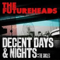 The Futureheads - Decent Days & Nights: The Singles in the group OTHER / Övrigt /  at Bengans Skivbutik AB (5565060)