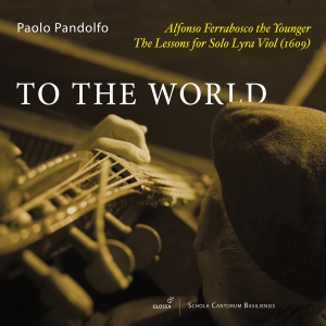 Paolo Pandolfo - Alfonso Ferrabosco I: To The World in the group CD / Upcoming releases / Classical at Bengans Skivbutik AB (5565231)