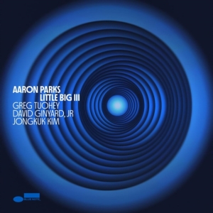 Aaron Parks - Little Big Iii in the group OUR PICKS / Friday Releases / Friday the 18th of october 2024 at Bengans Skivbutik AB (5565419)