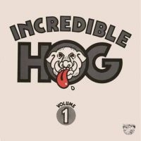 Incredible Hog - Volume 1 (Vinyl Lp) in the group OUR PICKS / Friday Releases / Friday the 22th of november at Bengans Skivbutik AB (5565497)