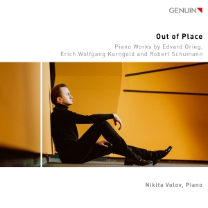 Nikita Volov - Grieg, Korngold & Schumann: Out Of in the group OUR PICKS / Friday Releases / Friday the 1st of November 2024 at Bengans Skivbutik AB (5565734)