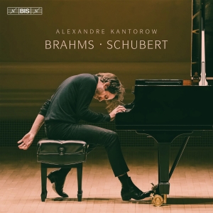 Alexandre Kantorow - Brahms & Schubert in the group MUSIK / SACD / Kommande / Klassiskt at Bengans Skivbutik AB (5565741)