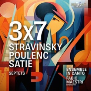 Ensemble In Canto Fabio Maestri - Stravinsky, Poulenc, Satie: 3X7 - S in the group OUR PICKS / Friday Releases / Friday the 1st of November 2024 at Bengans Skivbutik AB (5565758)