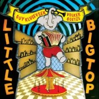 Guy Klucevsek Volker Goetze - Little Big Top in the group CD / Upcoming releases / Jazz at Bengans Skivbutik AB (5565823)