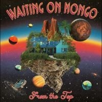 Waiting On Mongo - From The Top in the group OUR PICKS / Friday Releases / Friday the 20th of september 2024 at Bengans Skivbutik AB (5565844)