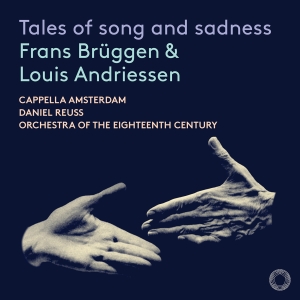 Cappella Amsterdam Orchestra Of Th - Brüggen & Andriessen: Tales Of Song in the group CD / Upcoming releases / Classical at Bengans Skivbutik AB (5565923)